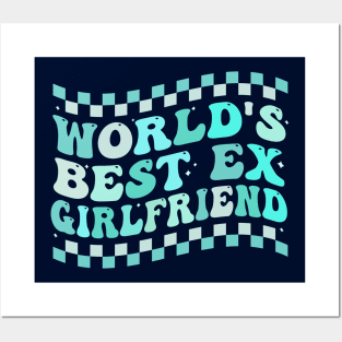 World's Best Ex Girlfriend  groovy Posters and Art